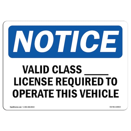 OSHA Notice Sign, Valid Class ____ License Required To Operate, 24in X 18in Aluminum